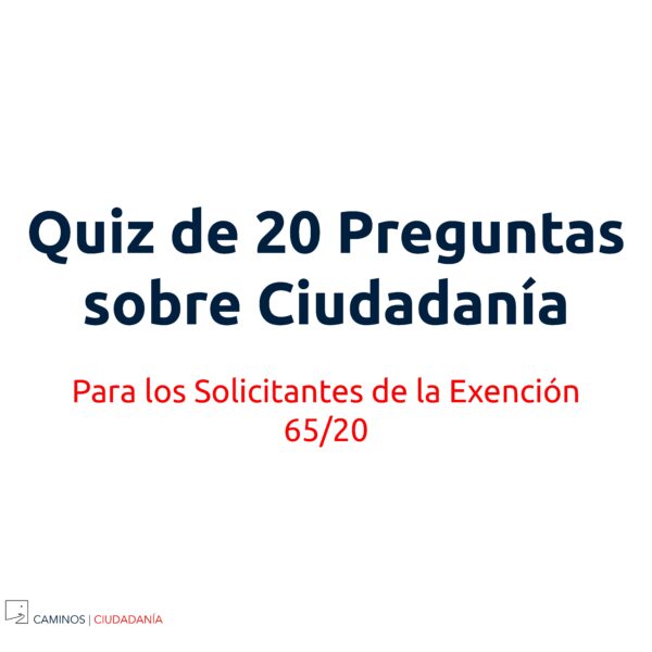 Quiz de Ciudadanía para los Solicitantes de la Exención 65/20
